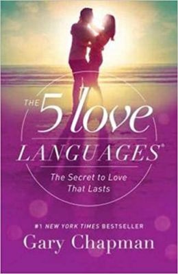 The 5 Love Languages The Secret to Love that Lasts by Gary Chapman